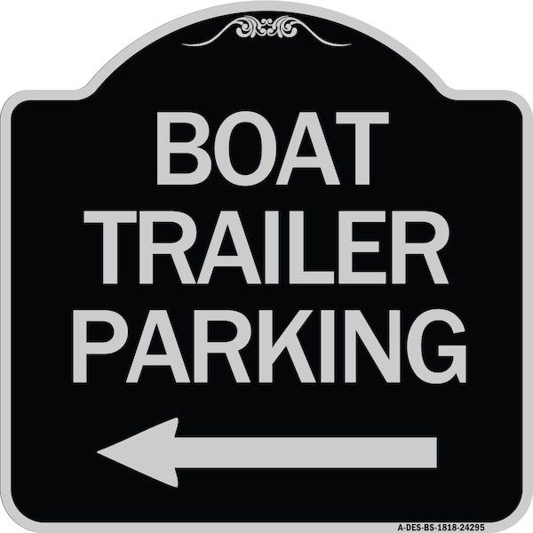 Boat Trailer Parking W/ Left Arrow Heavy-Gauge Aluminum Architectural Sign, 18" x 18", BS-1818-24295